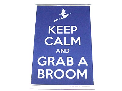 Keep Calm and Grab a Broom Magnet